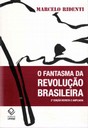 O fantasma da revolução brasileira