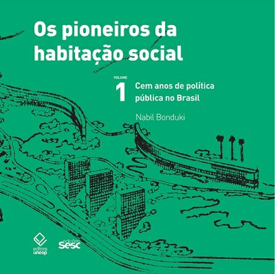 Os pioneiros da habitação social no Brasil