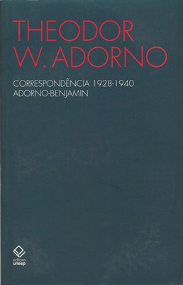 Correspondência 1928 - 1940 Adorno