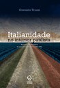 Estudo mostra como os imigrantes italianos se descobriram italianos no Brasil