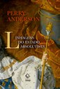 Perry Anderson traça o desenho das diferentes linhagens absolutistas e revela a formação dos Estados europeus